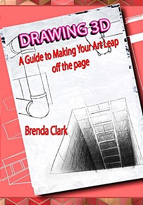 Drawing 3D: A Guide To Making Your Art Leap Off The Page-..