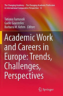 Academic Work And Careers In Europe: Trends, Challenges, Perspectives-..
