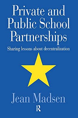 Private And Public School Partnerships: Sharing Lessons About Decentralization-..