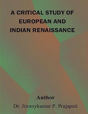 A Critical Study Of European And Indian Renaissance-..