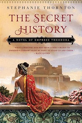 The Secret History: A Novel Of Empress Theodora-..