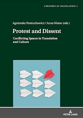 Protest And Dissent: Conflicting Spaces In Translation And Culture-..