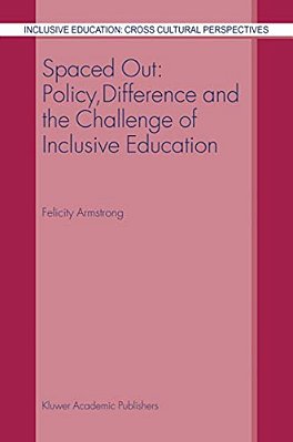 Spaced Out: Policy, Difference And The Challenge Of Inclusive Education-..