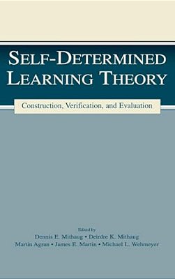 Self-Determined Learning Theory: Construction, Verification, And Evaluation-..