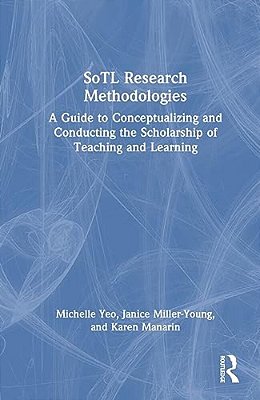 Sotl Research Methodologies: A Guide To Conceptualizing And Conducting The Scholarship Of Teaching And Learning-..