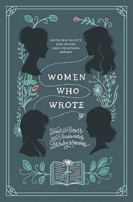 Women Who Wrote: Stories And Poems From Audacious Literary Mavens-..