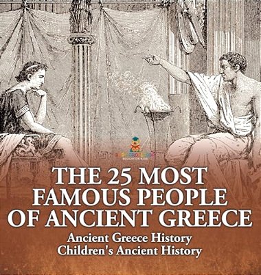 The 25 Most Famous People Of Ancient Greece - Ancient Greece History Children's Ancient History-..