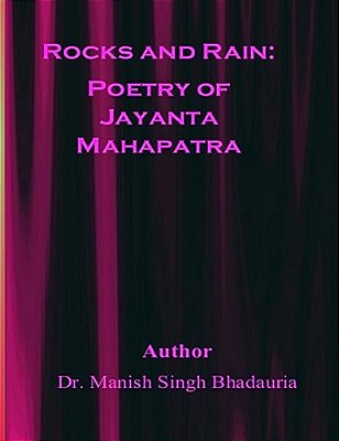 Rocks And Rain: Poetry Of Jayanta Mahapatra-..