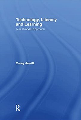 Technology, Literacy, Learning: A Multimodal Approach-..