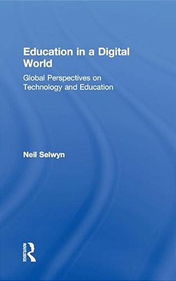 Education In A Digital World: Global Perspectives On Technology And Education-..