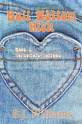 Bell Bottom High: Book 2: Sophomore Sorrows-..