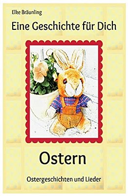 Eine Geschichte Für Dich - Ostern: Ostergeschichten Und -Lieder Fuer Kinder-..