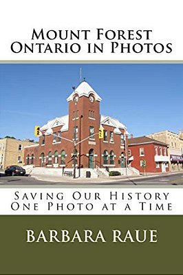 Mount Forest Ontario In Photos: Saving Our History One Photo At A Time-..