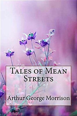 Tales Of Mean Streets Arthur George Morrison-..