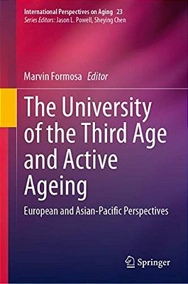 The University Of The Third Age And Active Ageing: European And Asian-Pacific Perspectives-..