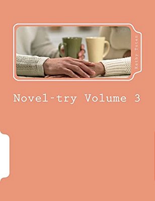Novel-Try-volume 3: Teens' Gruide To Writing Your First Best Seller: The Romance Novel-..