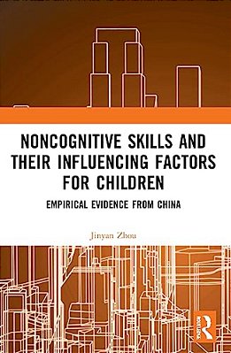 Noncognitive Skills And Their Influencing Factors For Children: Empirical Evidence From China-..