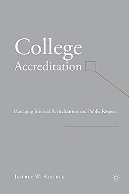 College Accreditation: Managing Internal Revitalization And Public Respect-..