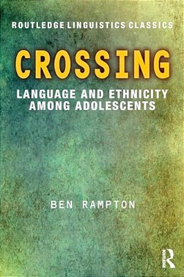 Crossing: Language And Ethnicity Among Adolescents-..