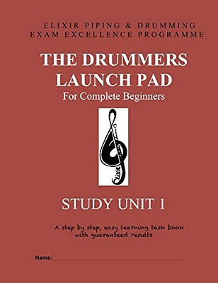 The Drummers Launch Pad: Study Unit 1-..