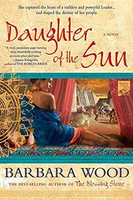 Daughter Of The Sun: A Novel Of The Toltec Empire-..