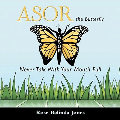 Asor The Butterfly: Never Talk With Your Mouth Full-..