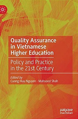 Quality Assurance In Vietnamese Higher Education: Policy And Practice In The 21St Century-..