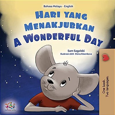 A Wonderful Day (Malay English Bilingual Book For Kids)-..
