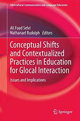 Conceptual Shifts And Contextualized Practices In Education For Glocal Interaction: Issues And Implications-..