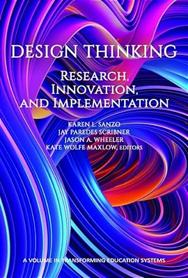Design Thinking: Research, Innovation, And Implementation-..