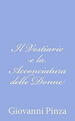 Il Vestiario E La Acconciatura Delle Donne-..