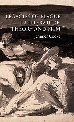 Legacies Of Plague In Literature, Theory And Film-..