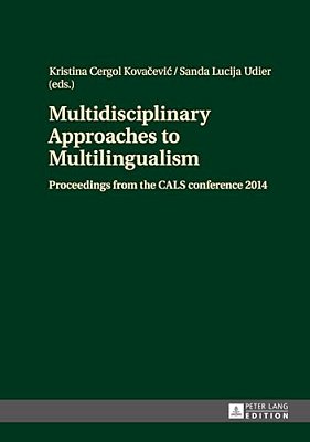 Multidisciplinary Approaches To Multilingualism: Proceedings From The Cals Conference 2014-..