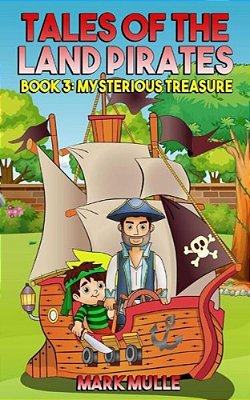 Tales Of The Land Pirates (Book 3): Mysterious Treasure-..