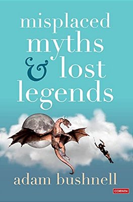 Misplaced Myths And Lost Legends: Model Texts And Teaching Activities For Primary Writing-..