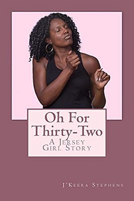 Oh For Thirty-Two: A Jersey Girl Story-..