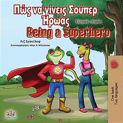 Being A Superhero (Greek English Bilingual Book)-..