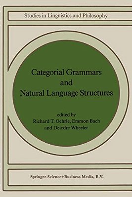 Categorial Grammars And Natural Language Structures-..