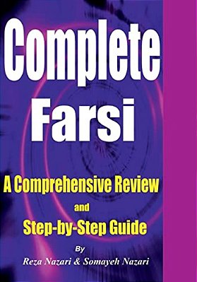 Complete Farsi: A Comprehensive Review And Step-By-step Guide-..