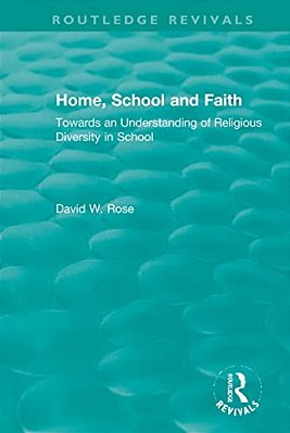 Home, School And Faith: Towards An Understanding Of Religious Diversity In School-..
