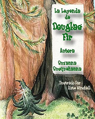 La Leyenda De Douglas Fir: Douglas Fir Y El Espiritu De La Navidad-..