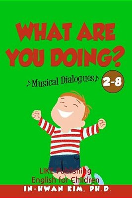 What Are You Doing? Musical Dialogues: English For Children Picture Book 2-8-..