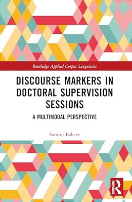 Discourse Markers In Doctoral Supervision Sessions: A Multimodal Perspective-..