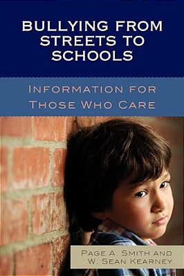 Bullying From Streets To Schools: Information For Those Who Care-..