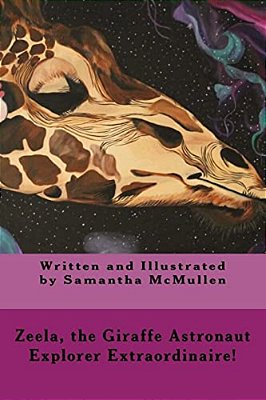 Zeela The Giraffe Astronaut: Explorer Extraordinaire!-..