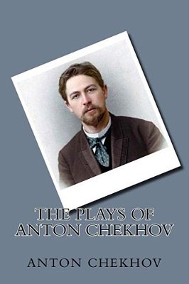 The Plays Of Anton Chekhov-..