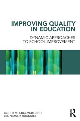 Improving Quality In Education: Dynamic Approaches To School Improvement-..