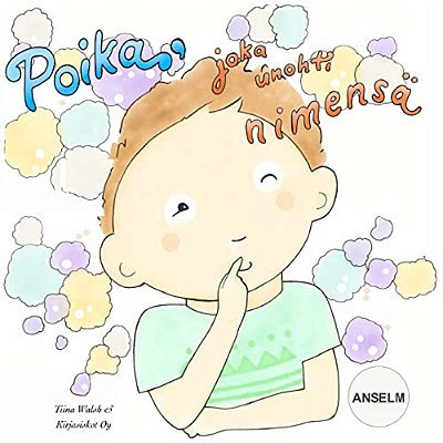 Poika, Joka Unohti Nimensä Anselm-..