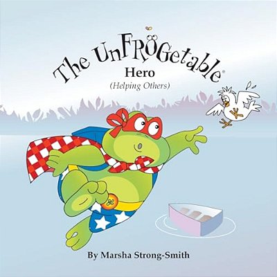 The Unfrogetable Hero: Helping Others-..