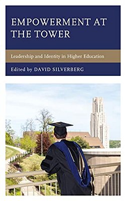 Empowerment At The Tower: Leadership And Identity In Higher Education-..